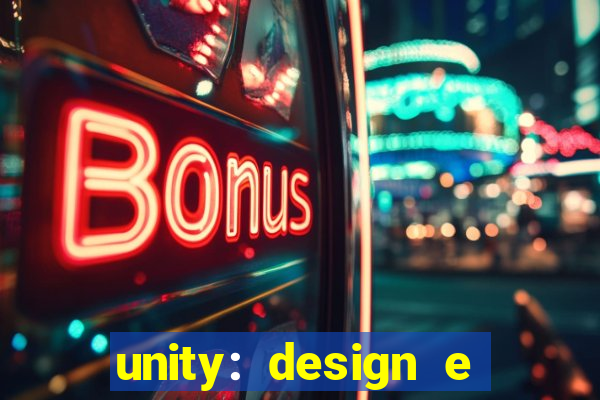 unity: design e desenvolvimento de jogos pdf